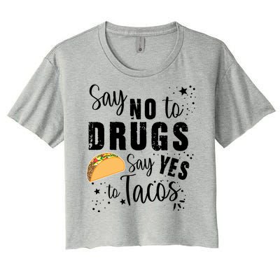 Say No To Drugs, Say Yes To Tacos Women's Crop Top Tee