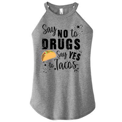 Say No To Drugs, Say Yes To Tacos Women's Perfect Tri Rocker Tank