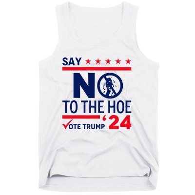 Say No The Hoe Vote Trump 2024 Tank Top