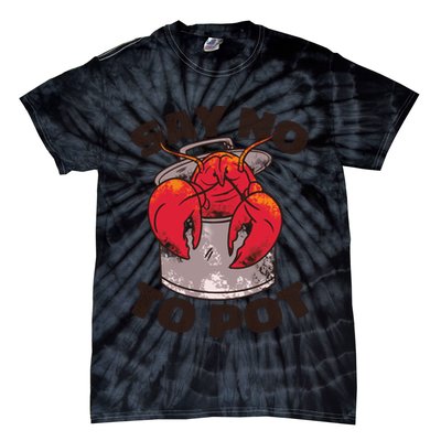 Say No To Pot Funny Tie-Dye T-Shirt