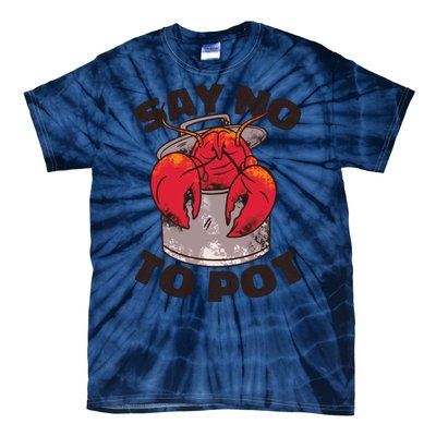 Say No To Pot Funny Tie-Dye T-Shirt