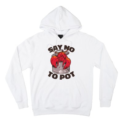 Say No To Pot Funny Hoodie