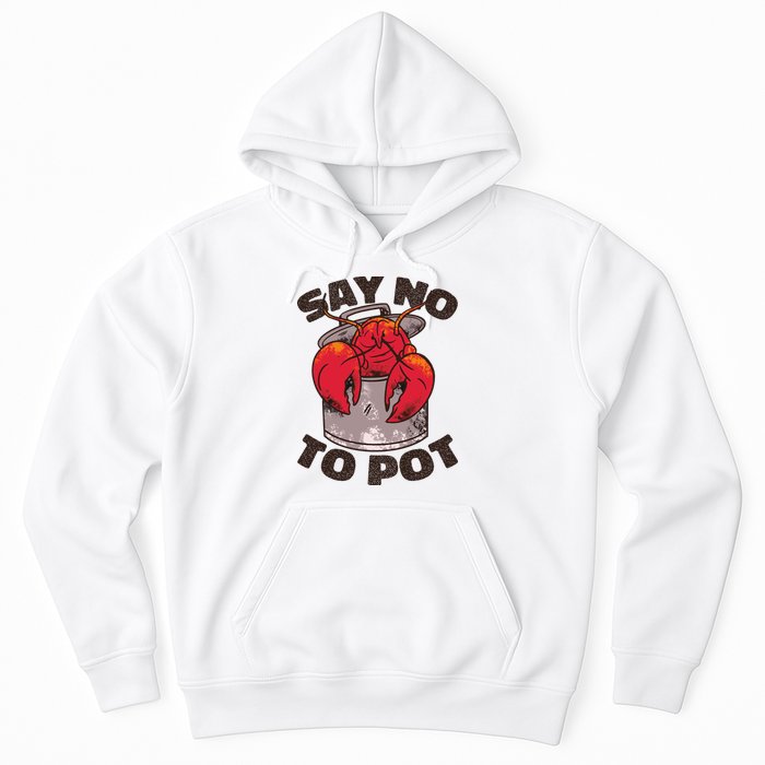 Say No To Pot Funny Hoodie