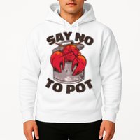 Say No To Pot Funny Hoodie
