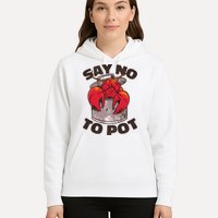 Say No To Pot Funny Hoodie
