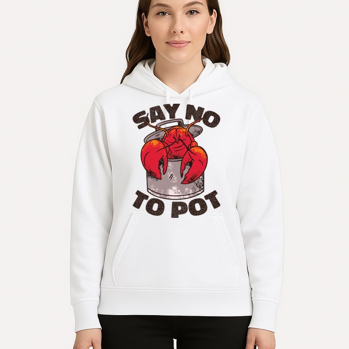 Say No To Pot Funny Hoodie