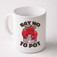 Say No To Pot Funny Coffee Mug