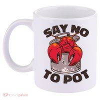 Say No To Pot Funny 11oz C Handle Ceramic Mug