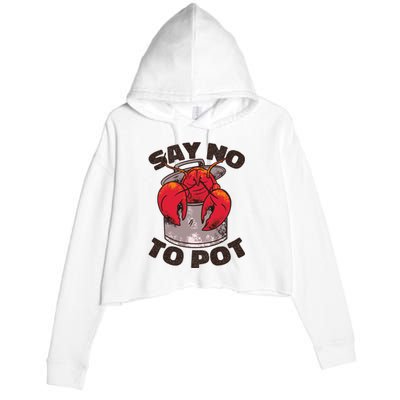 Say No To Pot Funny Crop Fleece Hoodie