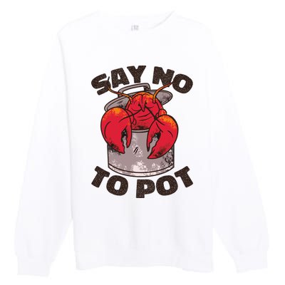 Say No To Pot Funny Premium Crewneck Sweatshirt