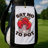 Say No To Pot Funny Golf Towel