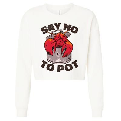 Say No To Pot Funny Cropped Pullover Crew