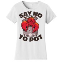 Say No To Pot Funny Women's T-Shirt