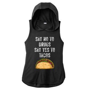 Say No To Drugs Say Yes To Tacos Ladies PosiCharge Tri-Blend Wicking Draft Hoodie Tank