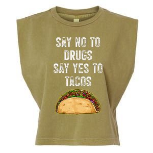 Say No To Drugs Say Yes To Tacos Garment-Dyed Women's Muscle Tee