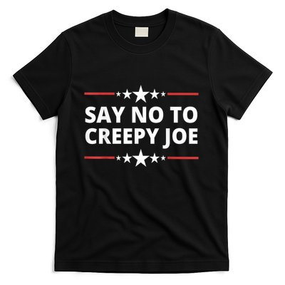 Say No To Creepy Joe  Funny Anti Biden Quotes T-Shirt