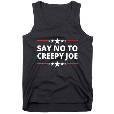 Say No To Creepy Joe  Funny Anti Biden Quotes Tank Top