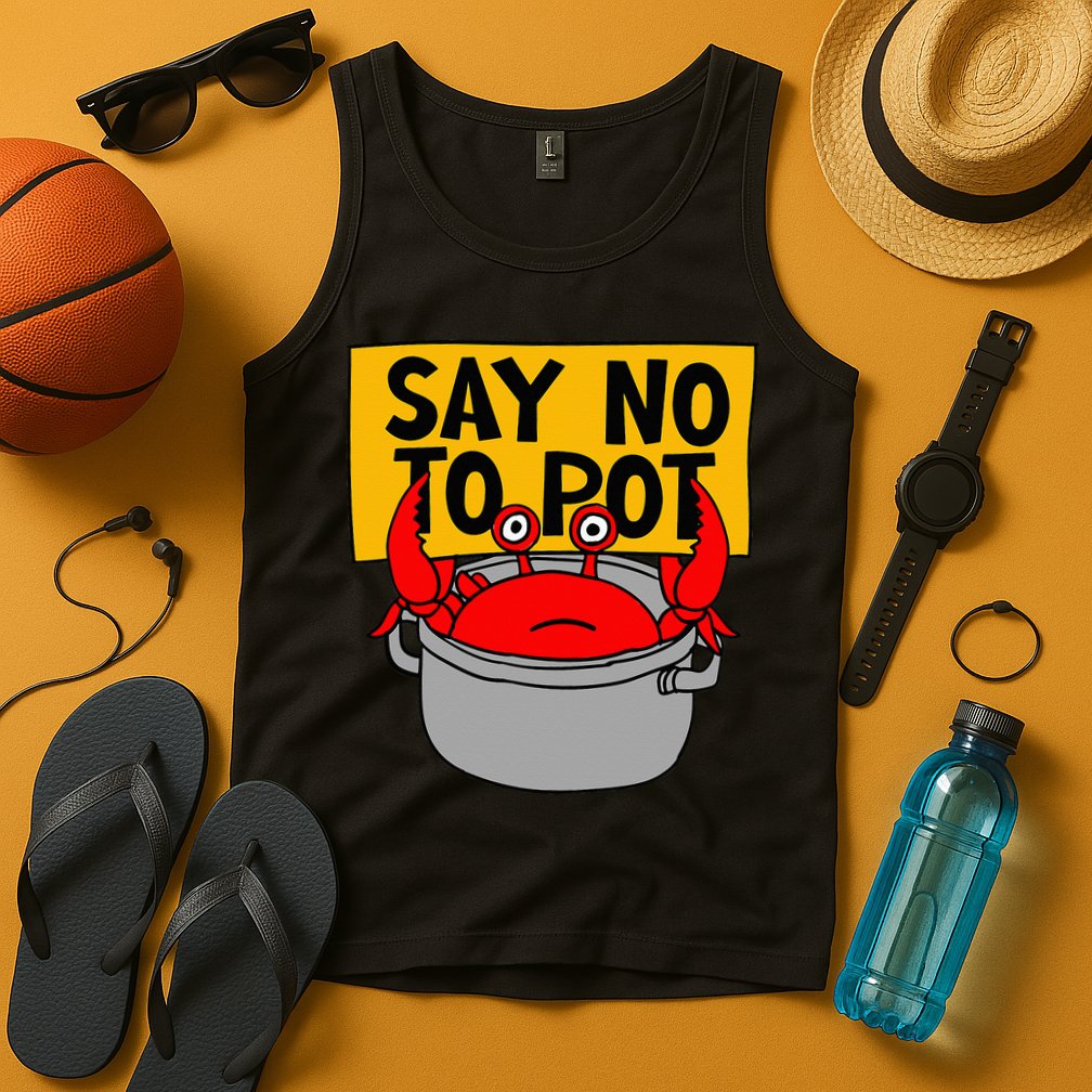Say No To Pot Funny Crab Eater Seafood Lover Crab Boil Tank Top