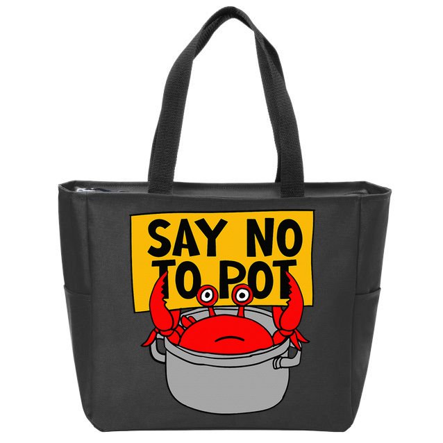 Say No To Pot Funny Crab Eater Seafood Lover Crab Boil Zip Tote Bag