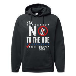 Say No To The Hoe Vote Trump Performance Fleece Hoodie