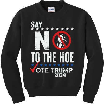 Say No To The Hoe Vote Trump Kids Sweatshirt