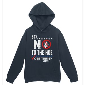 Say No To The Hoe Vote Trump Urban Pullover Hoodie