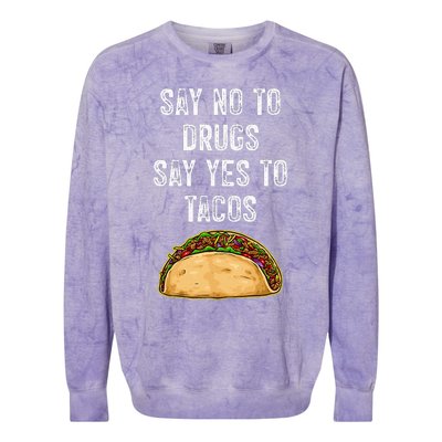 Say No To Drugs Say Yes To Tacos Colorblast Crewneck Sweatshirt