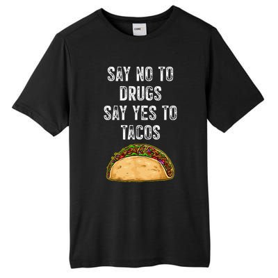 Say No To Drugs Say Yes To Tacos Tall Fusion ChromaSoft Performance T-Shirt