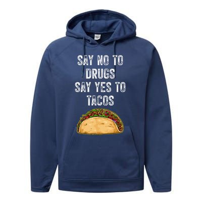 Say No To Drugs Say Yes To Tacos Performance Fleece Hoodie