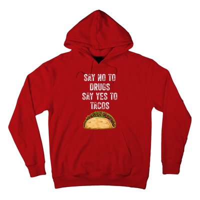 Say No To Drugs Say Yes To Tacos Hoodie