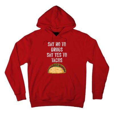 Say No To Drugs Say Yes To Tacos Tall Hoodie