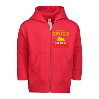 Say No To Drugs Say Yes To Tacos Red Ribbon Week Toddler Zip Fleece Hoodie