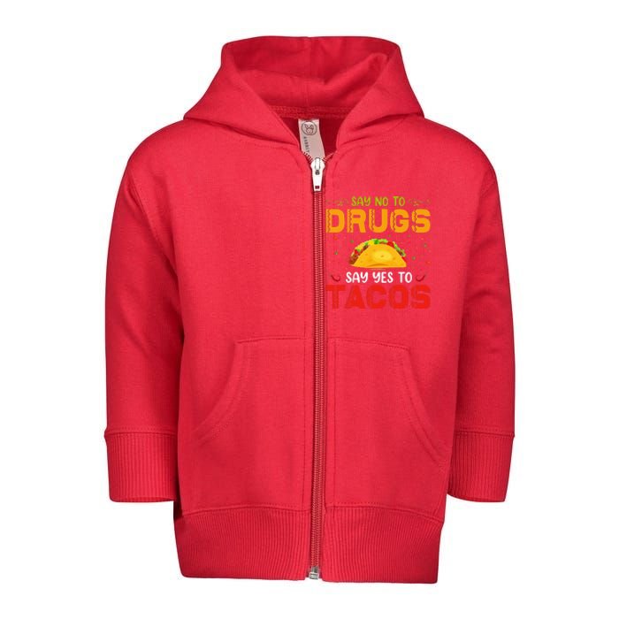 Say No To Drugs Say Yes To Tacos Red Ribbon Week Toddler Zip Fleece Hoodie