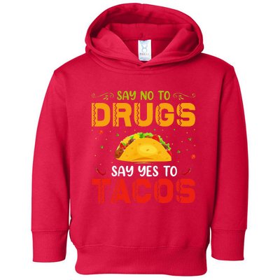 Say No To Drugs Say Yes To Tacos Red Ribbon Week Toddler Hoodie