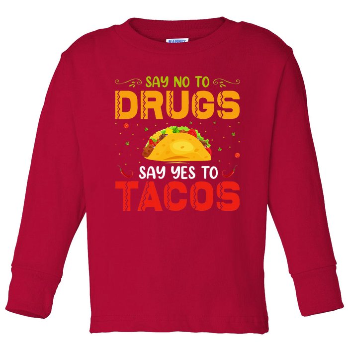 Say No To Drugs Say Yes To Tacos Red Ribbon Week Toddler Long Sleeve Shirt