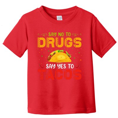 Say No To Drugs Say Yes To Tacos Red Ribbon Week Toddler T-Shirt