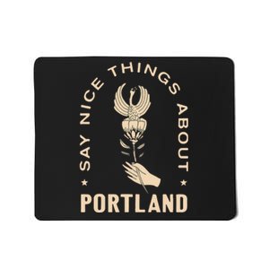 Say Nice Things About Portland Rose Bird Mousepad