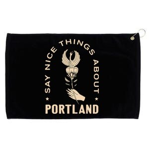 Say Nice Things About Portland Rose Bird Grommeted Golf Towel