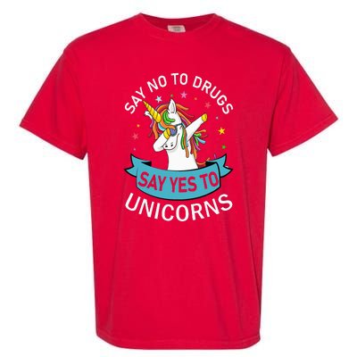 Say No To Drugs Say Yes To Unicorn Red Ribbon Week Garment-Dyed Heavyweight T-Shirt