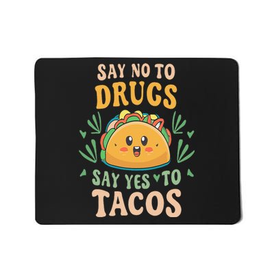 Say NO to Drugs Say Yes to Tacos Red Ribbon Week Mousepad