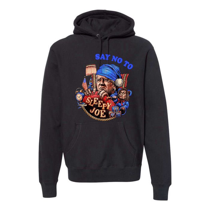 Say No To Sleep Joe, Funny AntiBiden Premium Hoodie