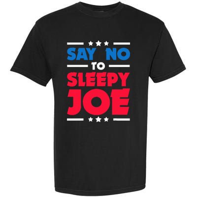 Say No To Sleepy Joe 2020 Election Trump Republican Gift Garment-Dyed Heavyweight T-Shirt