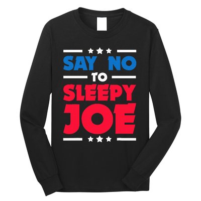 Say No To Sleepy Joe 2020 Election Trump Republican Gift Long Sleeve Shirt