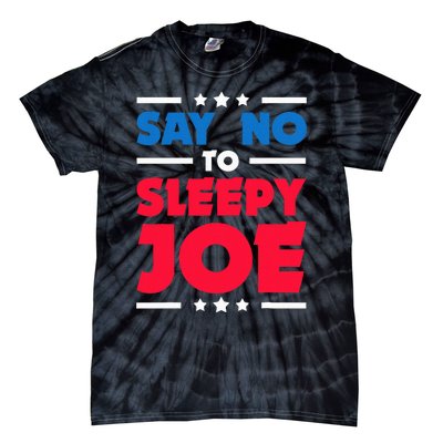 Say No To Sleepy Joe 2020 Election Trump Republican Gift Tie-Dye T-Shirt