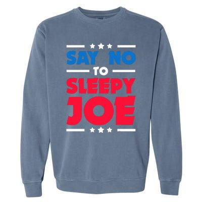 Say No To Sleepy Joe 2020 Election Trump Republican Gift Garment-Dyed Sweatshirt