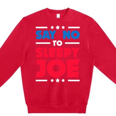 Say No To Sleepy Joe 2020 Election Trump Republican Gift Premium Crewneck Sweatshirt