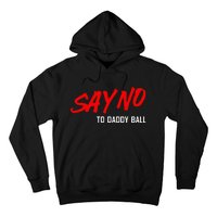 Say No To Daddy Ball Funny Saying Hoodie