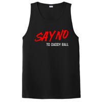 Say No To Daddy Ball Funny Saying PosiCharge Competitor Tank