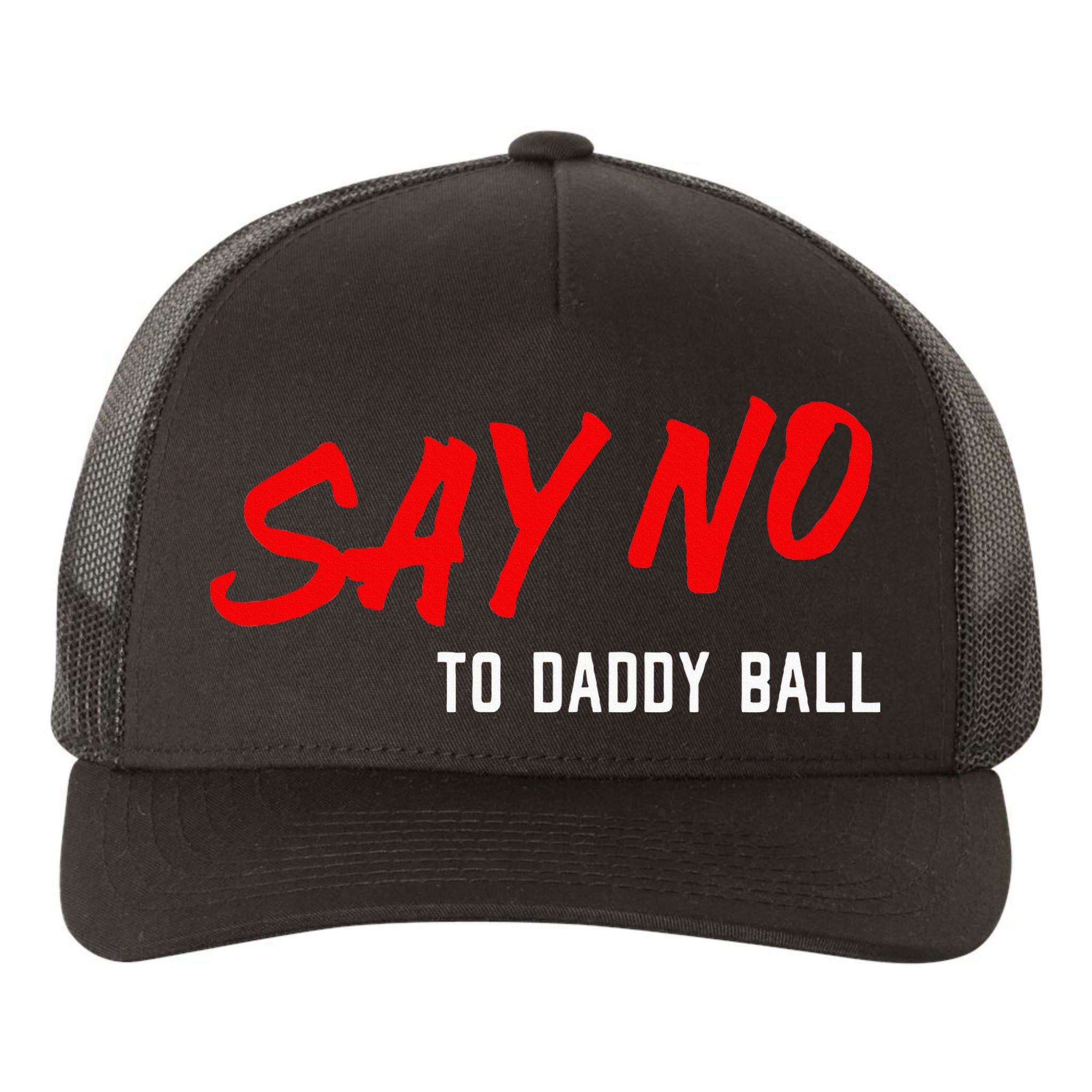 Say No To Daddy Ball Yupoong Adult 5-Panel Trucker Hat