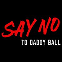 Say No To Daddy Ball Cooling Performance Crew T-Shirt